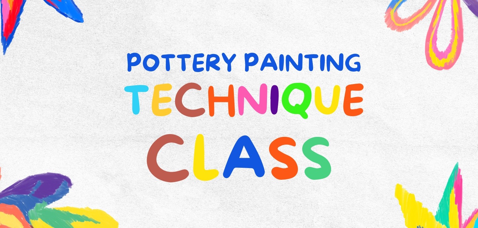 Colorful text: Pottery Painting Technique Class with abstract floral corners.